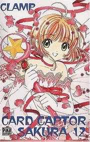 Cover of: Card Captor Sakura, tome 12 by Clamp