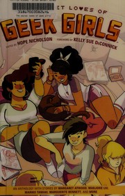 Cover of: The secret loves of geek girls by Hope Nicholson, Noelle Stevenson