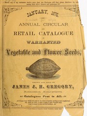 Cover of: Annual circular and retail catalogue of warranted vegetable and flower seeds by James J.H. Gregory (Firm)