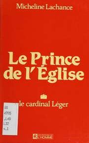 Cover of: Le prince de l'Eglise: le cardinal Léger