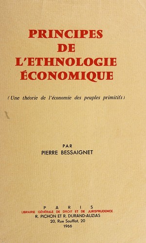 Principes de l'ethnologie économique by Pierre Bessaignet