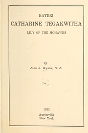 Cover of: Kateri, Catharine Tegakwitha: lily of the Mohawks