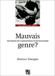 Cover of: Mauvais genre ? Une histoire des représentations de l'homosexualité by Florence Tamagne