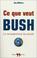 Cover of: Ce que veut Bush 