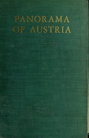 Cover of: Panorama of Austria: in which I relate also some pleasures to be experienced while traveling in Bavaria and Switzerland.