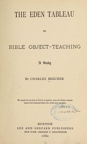 Cover of: The Eden tableau: or, Bible object-teaching.
