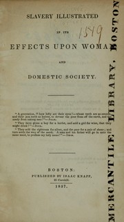 Cover of: Slavery illustrated in its effects upon woman and domestic society. by George Bourne