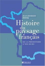Cover of: Histoire du paysage français  by Jean-Robert Pitte