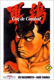 Cover of: Coq de combat, tome 2 by Izo Hashimoto, Tanaka, Akio
