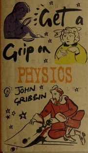 Cover of: Get a Grip on Physics by John R. Gribbin