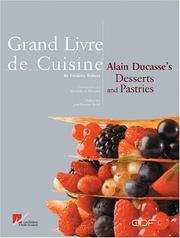 Cover of: Grand Livre de Cuisine: Alain Ducasse's Desserts and Pastries