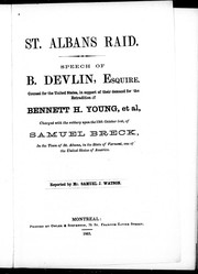 Cover of: St. Albans raid: speech of B. Devlin, Esquire, counsel for the United States, in support of their demand for the extradition of Bennett H. Young, et al., charged with the robbery upon the 19th October last, of Samuel Breck, in the town of St. Albans, in the state of Vermont, one of the United States of America
