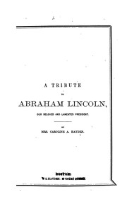 Cover of: Our Country's Martyr: A Tribute to Abraham Lincoln Our Beloved and Lamented President by Caroline A. Hayden