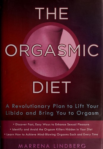 The orgasmic diet by Marrena Lindberg
