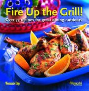 Cover of: Fire Up the Grill: Over 75 Recipes for Great Dining Outdoors