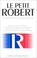 Cover of: Petit Robert French Dictionary - Le Petit Robert