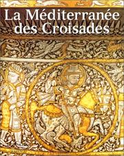 Cover of: La Méditerranée des Croisades