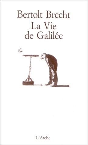 La vie de Galilée by Bertolt Brecht