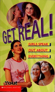 Cover of: Get real!: girls speak out about everything