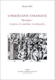 Cover of: L' inquiétante étrangeté: Montaigne, la pierre, le cannibale, la mélancolie