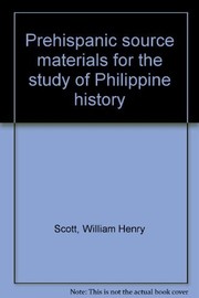 Cover of: Prehispanic source materials for the study of Philippine history by William Henry Scott