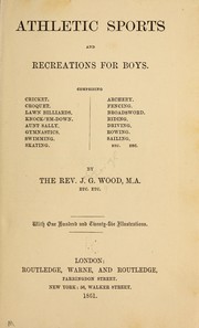 Cover of: Athletic sports and recreations for boys... by John George Wood