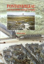 Cover of: Fontainebleau: une ville entre château et forêt