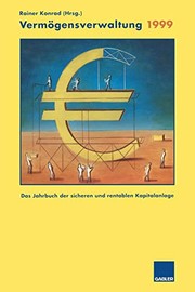 Cover of: Vermögensverwaltung 1999: Das Jahrbuch der sicheren und rentablen Kapitalanlage