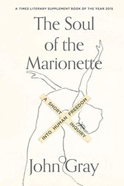 The Soul of the Marionette by John Gray