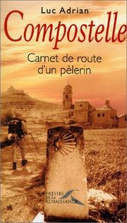 Cover of: Compostelle : Carnet de route d'un pèlerin