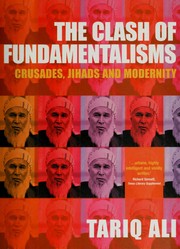 Cover of: The clash of fundamentalisms: crusades, jihads and modernity