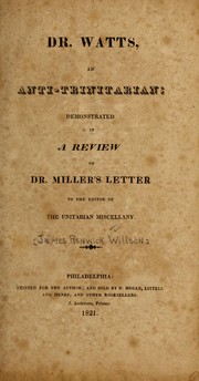 Cover of: Dr. Watts, an Anti-Trinitarian by Willson, James Renwick