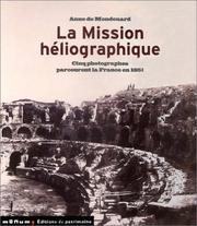 Cover of: La mission héliographique: cinq photographes parcourent la France en 1851