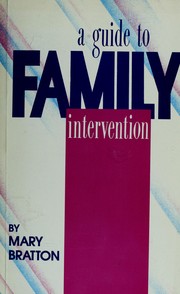 Cover of: A guide to family intervention by Mary Bratton