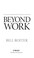 Cover of: Beyond work