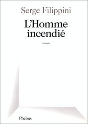 Cover of: L' homme incendié: roman