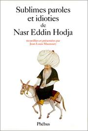 Cover of: Sublimes paroles et idioties de Nasr Eddin Hodja