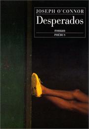 Cover of: Desperados by Joseph O'Connor, Joseph O'Connor