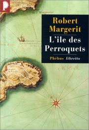 Cover of: L'île des perroquets by Robert Margerit, Robert Margerit