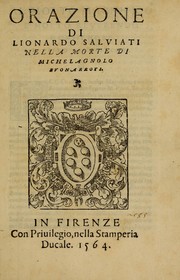 Cover of: Orazione di Lionardo Salviati nella morte di Michelagnolo Bvonarroti by Leonardo Salviati