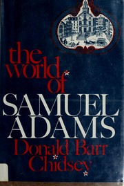 Cover of: The world of Samuel Adams. by Donald Barr Chidsey