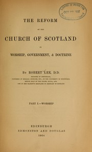 Cover of: The reform of the Church of Scotland in worship, government, and doctrine