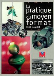 Cover of: La pratique du moyen format by René Bouillot