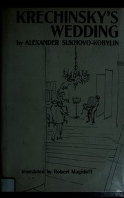 Cover of: Krechinsky's wedding: a comedy in three acts.