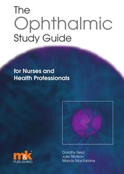 Ophthalmic study guide for nurses and health professionals by Dorothy Field, Julie Tillotson, Mandy Macfarlane