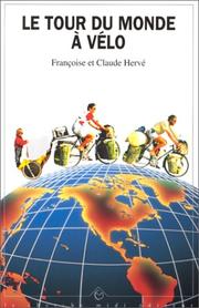 Le tour du monde à vélo by Françoise Hervé, Claude Hervé