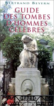 Cover of: Guide des tombes d'hommes célèbres by Bertrand Beyern