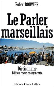 Cover of: Le parler marseillais by Robert Bouvier