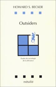 Cover of: Outsiders. Etudes de sociologie de la déviance by Howard S. Becker