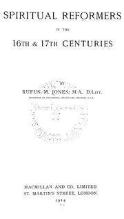 Cover of: Spiritual reformers in the 16th & 17th centuries by Jones, Rufus Matthew